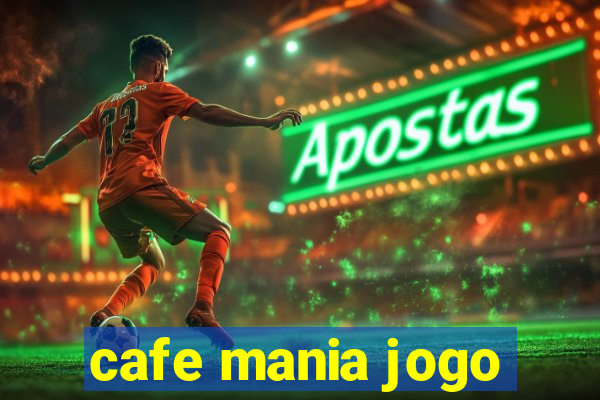 cafe mania jogo